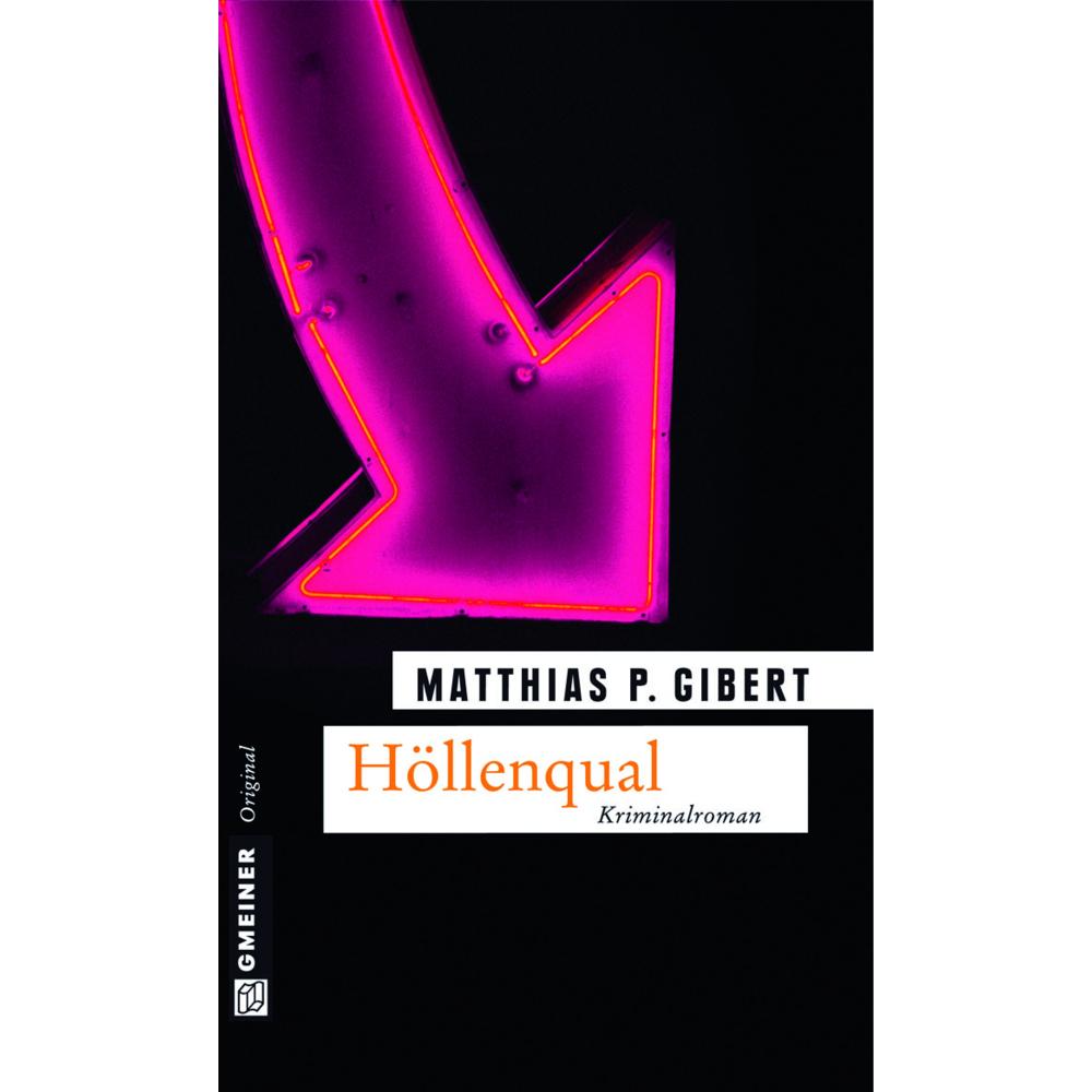 Gibert:Höllenqual, Belletristik von Matthias P. Gibert