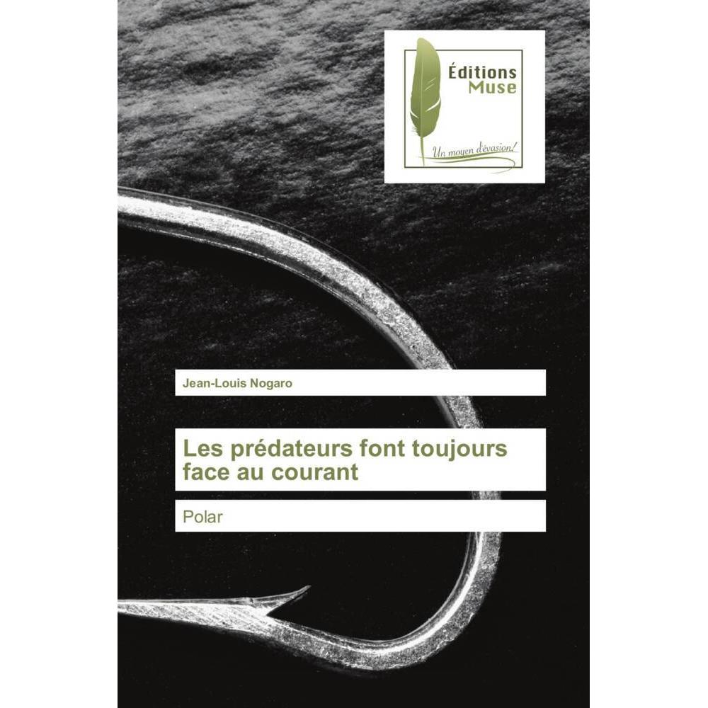 Les prédateurs font toujours face au courant, Belletristik