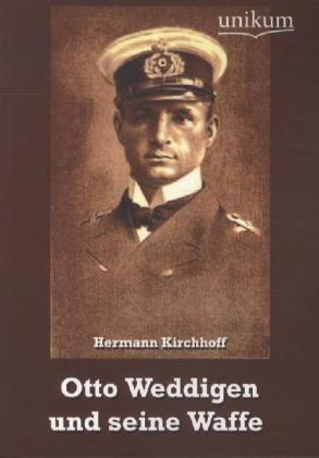 Produktbild Otto Weddigen und seine Waffe (Deutsch, Hermann Kirchhoff, 2012)