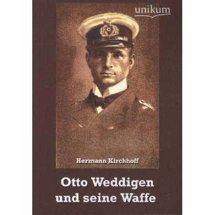 Otto Weddigen und seine Waffe, Fachbücher von Hermann Kirchhoff