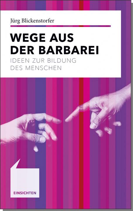 Produktbild Wege aus der Barbarei (Deutsch, Jürg Blickenstorfer, 2017)