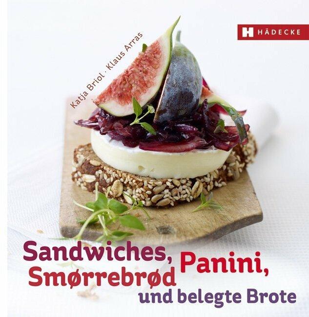Produktbild Sandwiches, Panini, Smørrebrød und belegte Brote (Deutsch, Katja Briol, 2013)