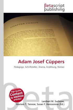 Produktbild Adam Josef Cüppers (Deutsch, Lambert M. Surhone, Miriam T. Timpledon, Susan F. Marseken, 2010)