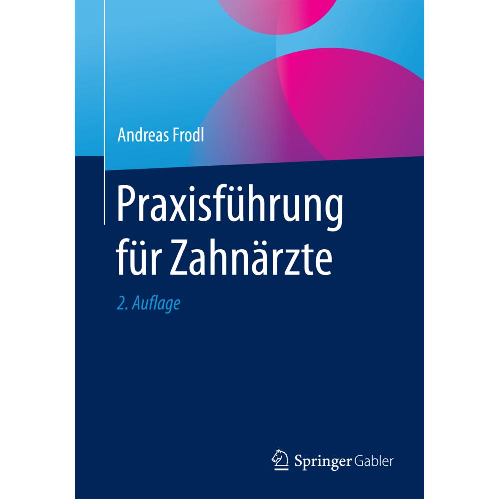 Praxisführung für Zahnärzte, Fachbücher von Andreas Frodl