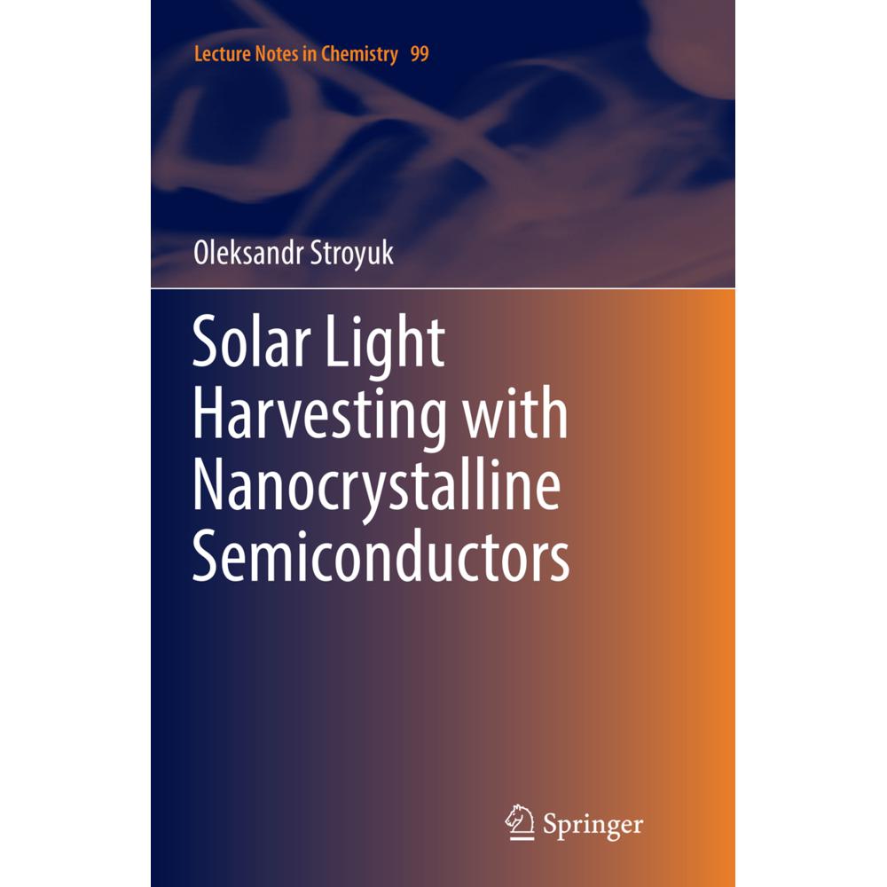 Solar Light Harvesting with Nanocrystalline Semiconductors, Fachbücher von Oleksandr Stroyuk