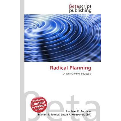 Radical Planning, Fachbücher von Lambert M. Surhone, Mariam T. Tennoe, Susan F. Henssonow