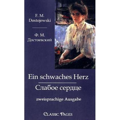 Ein schwaches Herz, Belletristik von Fjodor M. Dostojewskij