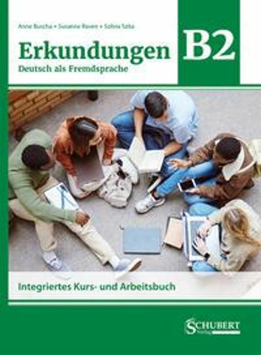 Actual product image Erkundungen Deutsch als Fremdsprache B2: Integriertes Kurs- und Arbeitsbuch (German, Anne Busha, Szilvia Szita, Susanne Raven, 2024)