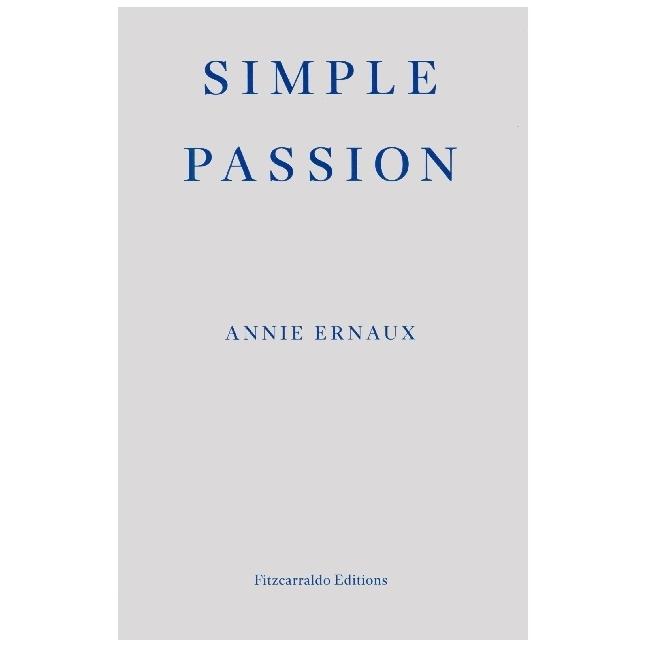 Thumbnail - Simple Passion - WINNER OF THE 2022 NOBEL PRIZE IN LITERATURE, Belletristik von Annie Ernaux, Tanya Leslie