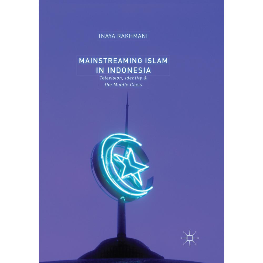 Mainstreaming Islam in Indonesia, Fachbücher von Inaya Rakhmani