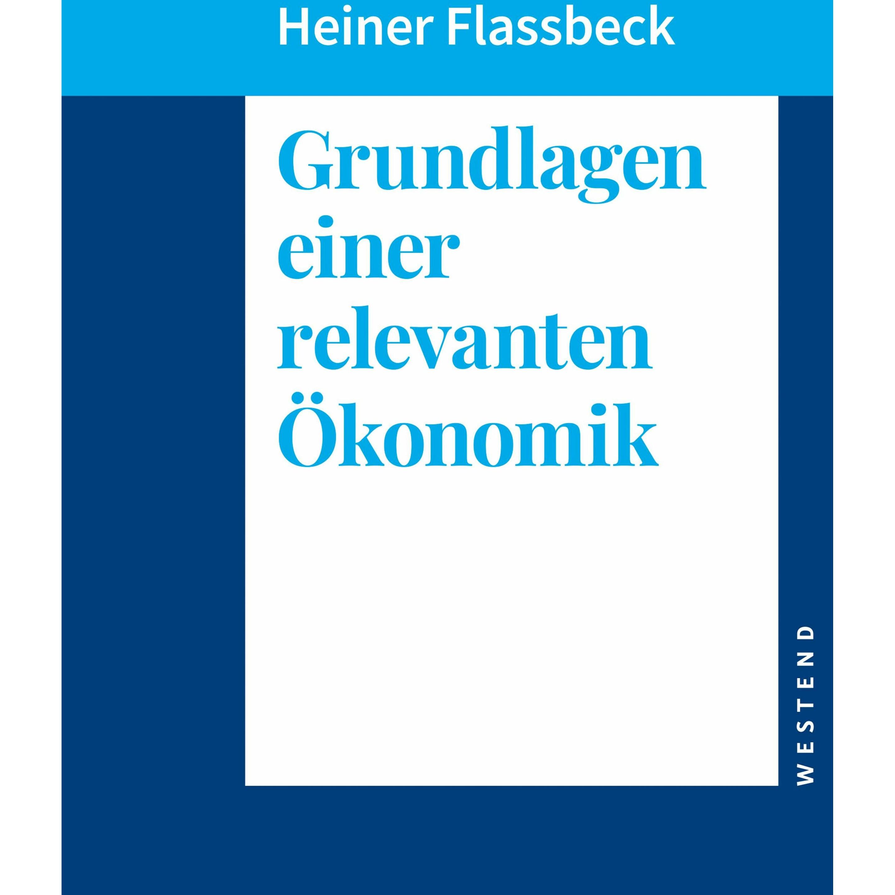 Flassbeck:Grundlagen einer relevanten Ö, Fachbücher von Heiner Flassbeck