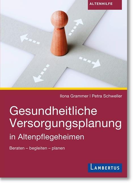 Produktbild Gesundheitliche Versorgungsplanung in Altenpflegeheimen (Deutsch, Ilona Grammer, Petra Schweller, 2020)