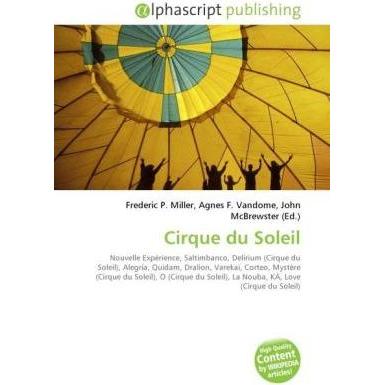 Cirque du Soleil, Fachbücher von Agnes F. Vandome, Frederic P. Miller, John McBrewster