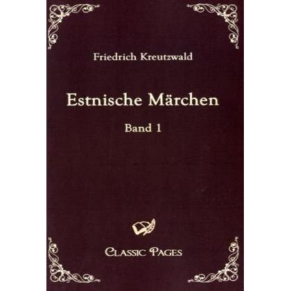 Estnische Märchen, Belletristik von Friedrich Kreutzwald