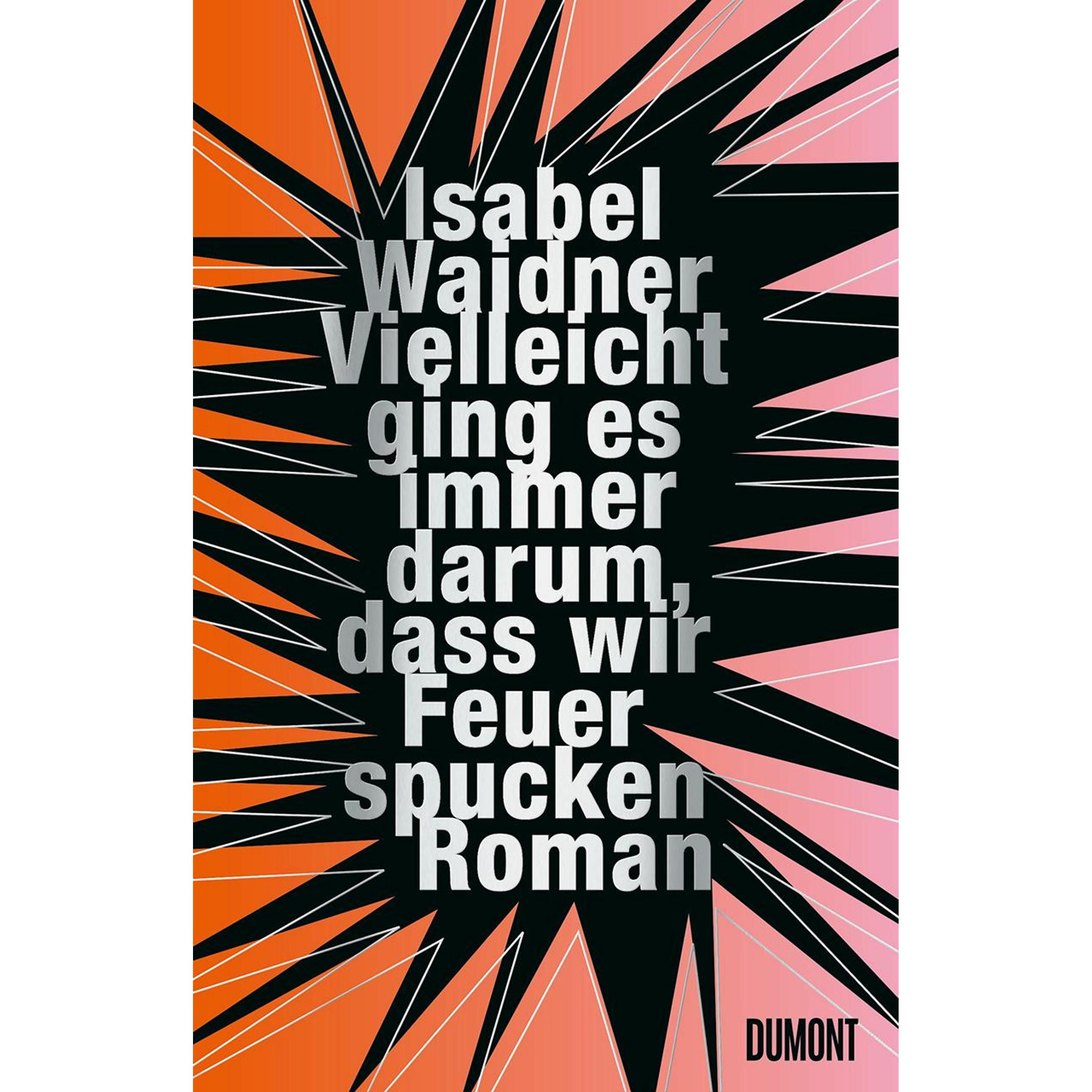 Thumbnail - Waidner:Vielleicht ging es immer darum, Belletristik von Isabel Waidner