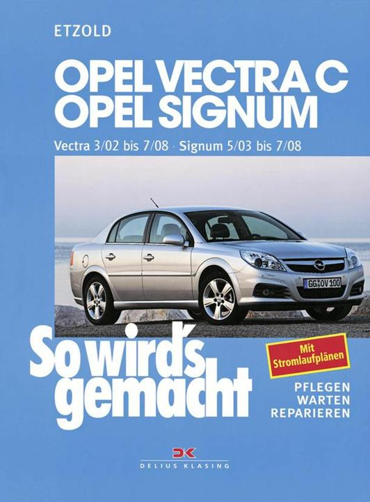 Produktbild Opel Vectra C 3/02 bis 7/08, Opel Signum 5/03 bis 7/08 (Deutsch, Rüdiger Etzold, 2004)