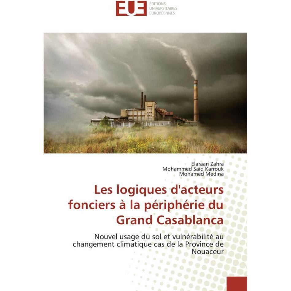 Les logiques d'acteurs fonciers à la périphérie du Grand Casablanca, Fachbücher von Mohammed Saïd Karrouk, Elaraari Zahr...
