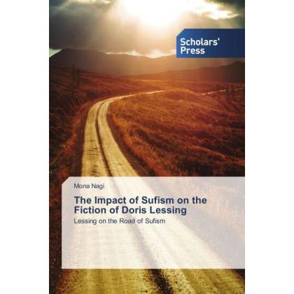 The Impact of Sufism on the Fiction of Doris Lessing, Sachbücher