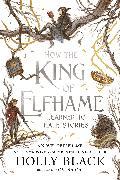 Image du produit How the King of Elfhame Learned to Hate Stories (The Folk of the Air series) (Anglais, Cai Rovina, Noir Holly, 2020)