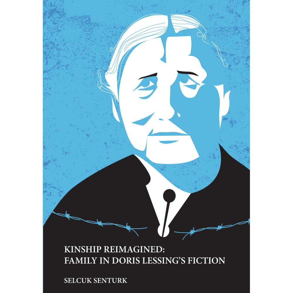 Kinship Reimagined: Family In Doris Lessing'S Fiction, Fachbücher von Selçuk Sentürk