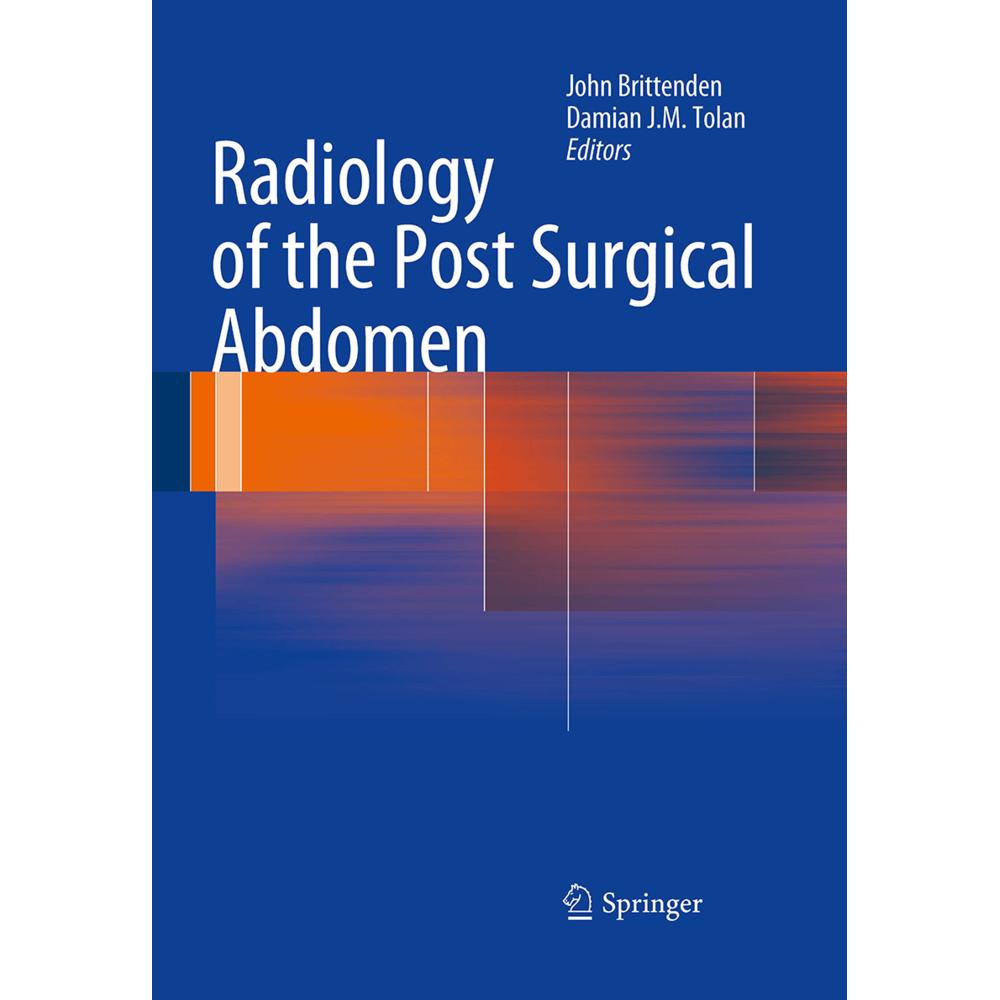 Radiology of the Post Surgical Abdomen, Fachbücher von Damian J.M. Tolan, John Brittenden