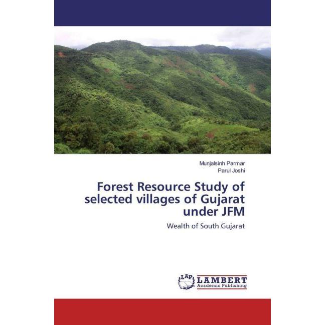Forest Resource Study of selected villages of Gujarat under JFM, Fachbücher von Parul Joshi, Munjalsinh Parmar