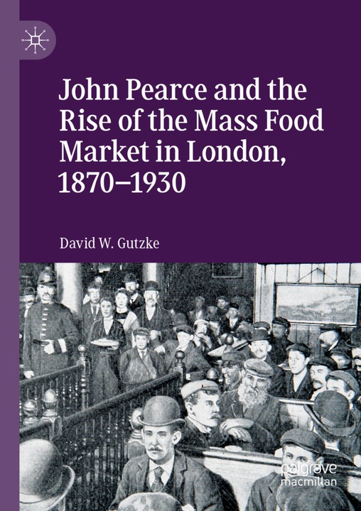 Produktbild John Pearce and the Rise of the Mass Food Market in London, 1870-1930 (David W. Gutzke, 2020)