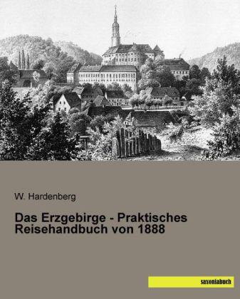 Produktbild Das Erzgebirge - Praktisches Reisehandbuch von 1888 (W. Hardenberg, 2014)