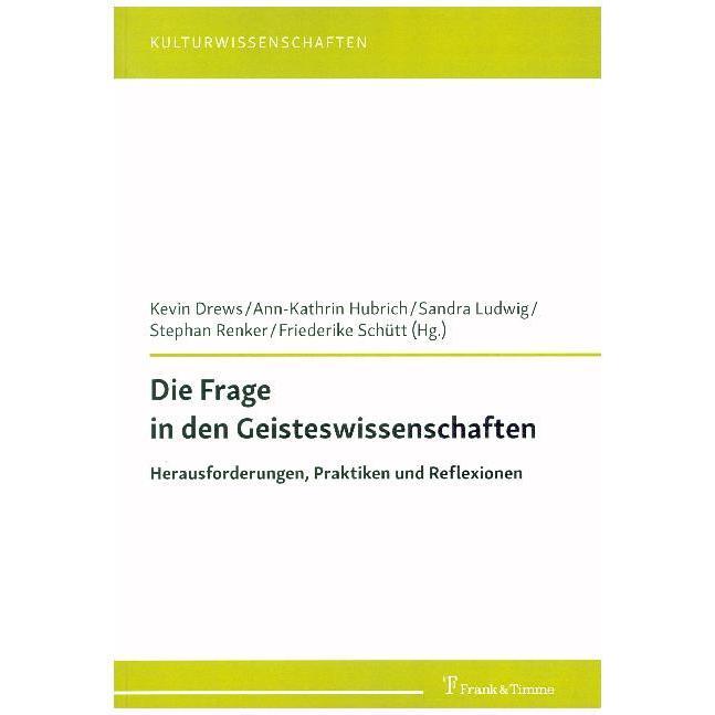 Die Frage in den Geisteswissenschaften, Fachbücher von Sandra, Renker, Stephan Drews, Kevin Hubrich, Ann-Kathrin Schütz,...