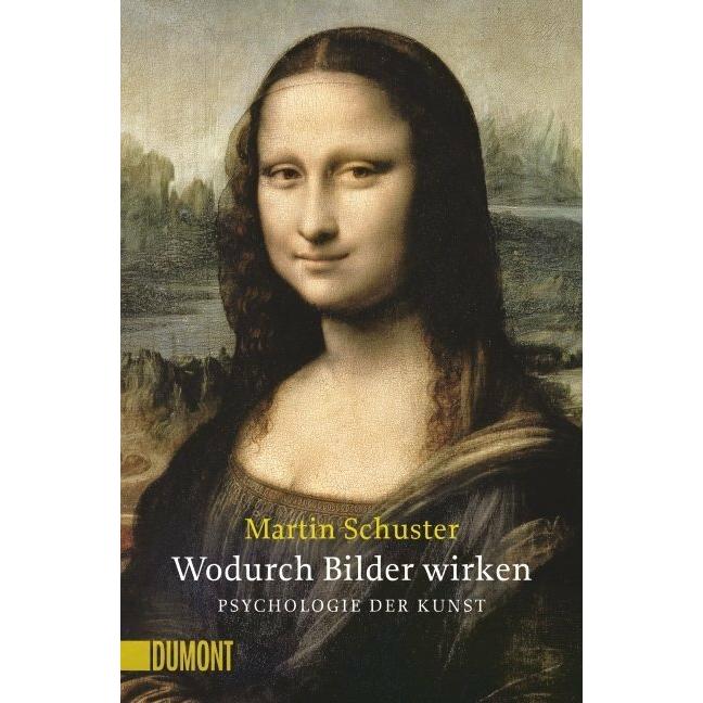 Wodurch Bilder wirken. Psychologie der Kunst (NA), Fachbücher von Martin Schuster