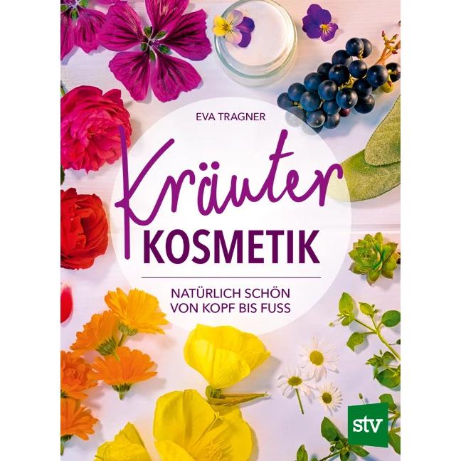 Kräuter-Kosmetik, Ratgeber von Eva Tragner