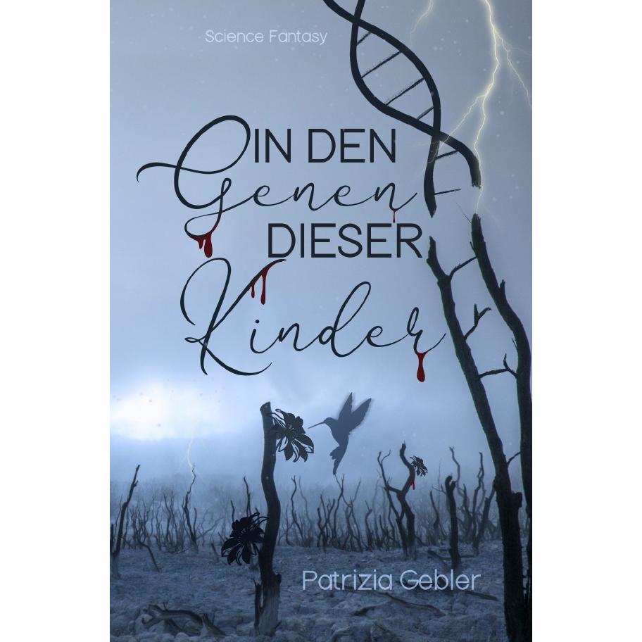 In den Genen dieser Kinder, Belletristik von Patrizia Gebler