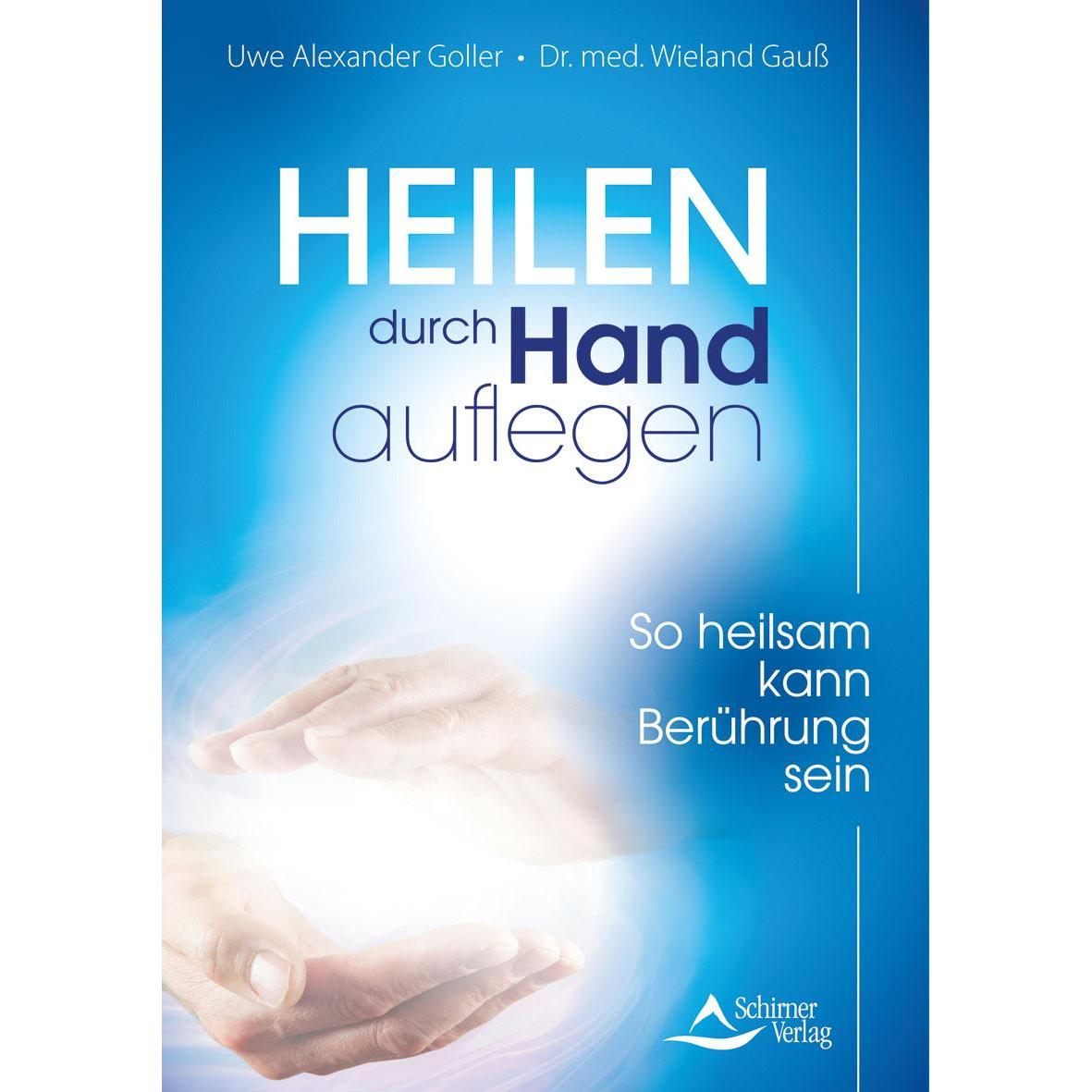 Heilen durch Handauflegen, Ratgeber von Uwe Alexander Goller