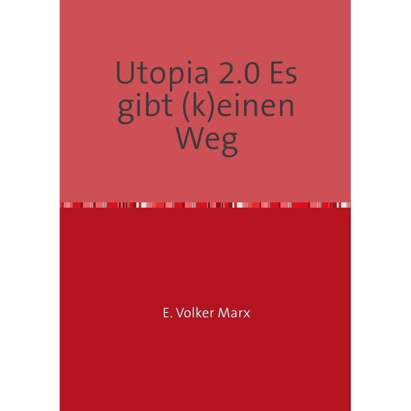 Utopia 2.0 Es gibt (k)einen Weg, Schulbücher von E. Volker Marx
