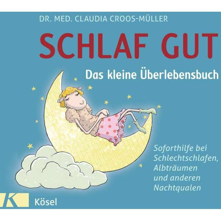 Schlaf gut - Das kleine Überlebensbuch, Ratgeber von Claudia Croos-Müller