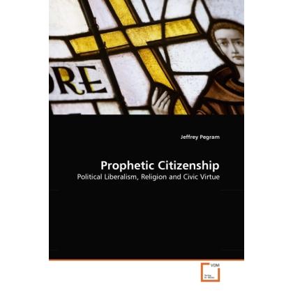 Prophetic Citizenship, Fachbücher von Jeffrey Pegram