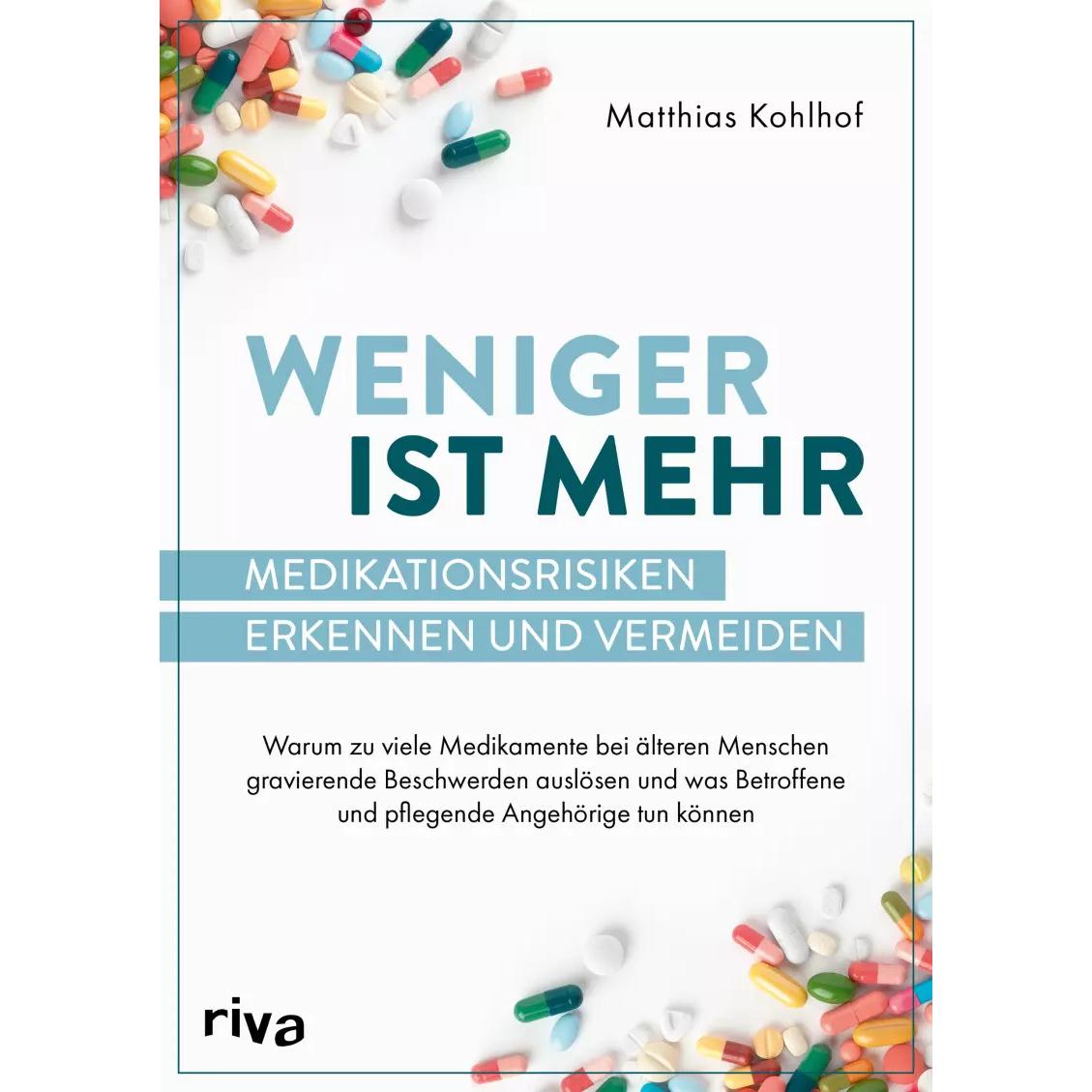 Weniger ist mehr – Medikationsrisiken erkennen und vermeiden, Ratgeber von Matthias Kohlhof