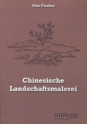 Produktbild Chinesische Landschaftsmalerei (Deutsch, Otto Fischer, 2012)