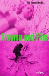 Produktbild Trauma und Film (Deutsch, Julia Barbara K�hne, 2013)