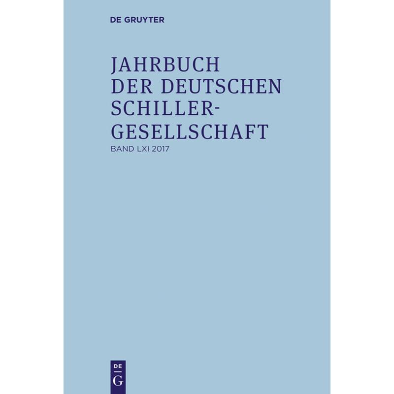 Jahrbuch.Deutschen Schillergesell.2017, Sachbücher von Christine Lubkoll, Alexander Honold, Steffen Martus, Ulrich Raulf...
