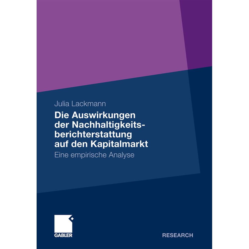 Die Auswirkungen der Nachhaltigkeitsberichterstattung auf den Kapitalmarkt, Fachbücher von Julia Lackmann