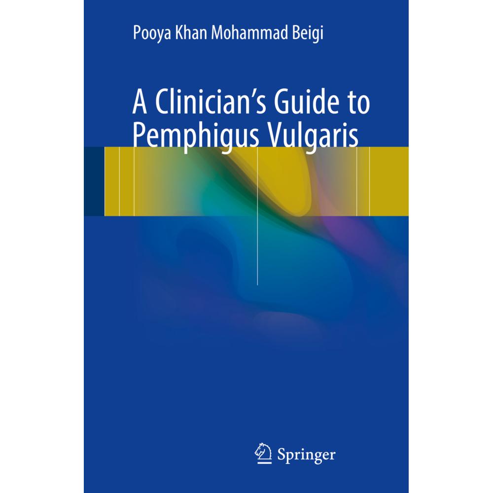 A Clinician's Guide to Pemphigus Vulgaris, Fachbücher von Pooya Khan Mohammad Beigi