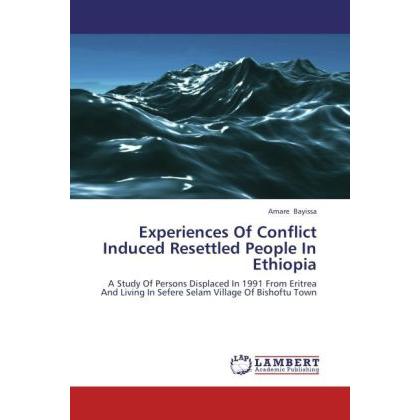 Experiences Of Conflict Induced Resettled People In Ethiopia, Fachbücher
