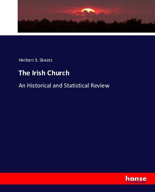 Produktbild The Irish Church (Herbert S. Skeats, 2016)