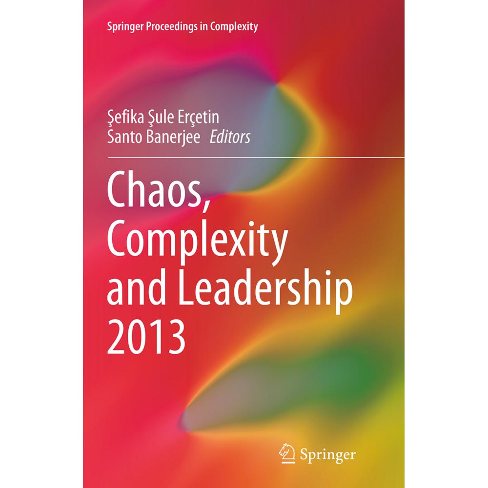 Chaos, Complexity and Leadership 2013, Fachbücher von Santo Banerjee, Sefika Sule Erçetin