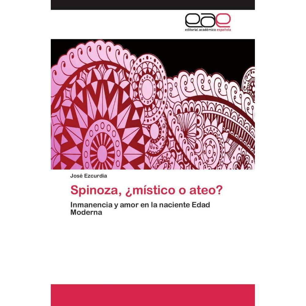Spinoza, ¿místico o ateo?, Sachbücher von José Ezcurdia