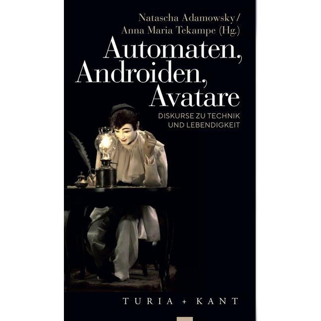Automaten, Androiden, Avatare, Sachbücher von Tekampe Adamowsky, Natascha