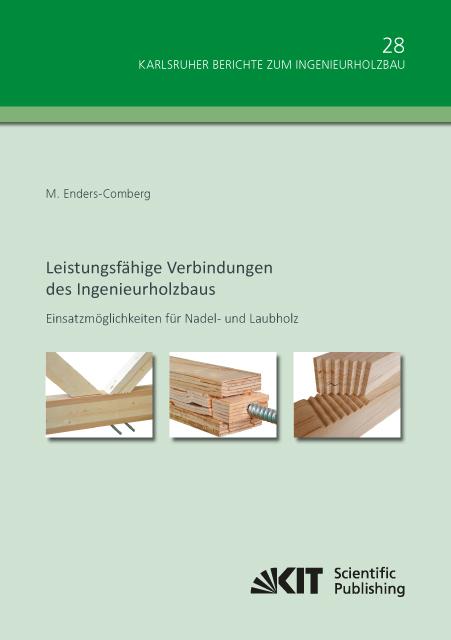 Produktbild Leistungsfähige Verbindungen des Ingenieurholzbaus - Einsatzmöglichkeiten für Nadel- und Laubholz (Deutsch, Markus Enders-Comberg, 2015)