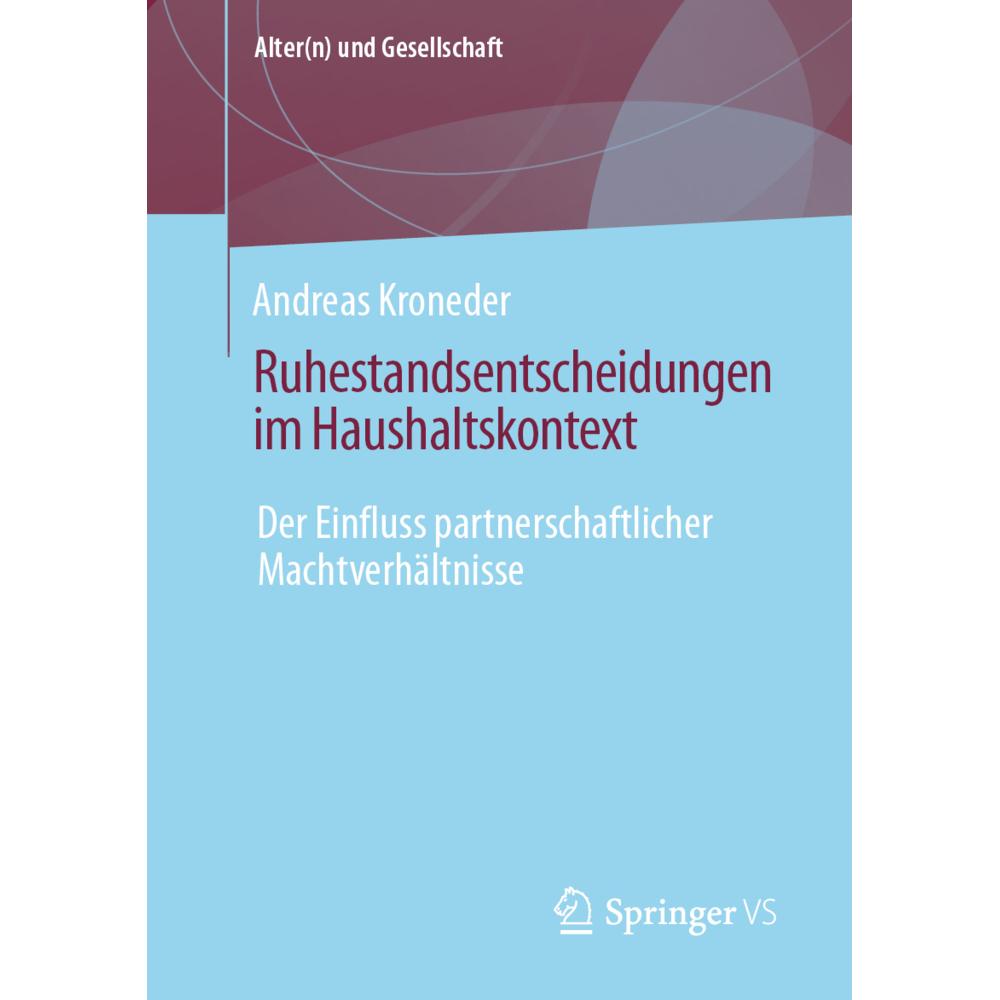 Ruhestandsentscheidungen im Haushaltskontext, Fachbücher von Andreas Kroneder