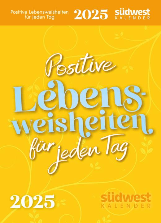 Produktbild Positive Lebensweisheiten für jeden Tag 2025 - Tagesabreisskalender zum Aufstellen oder Auf (1 Tag / 2 Seiten)